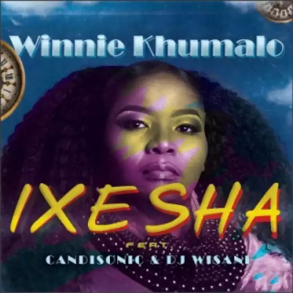 Winnie Khumalo - Ixesha ft. Candisonic & DJ Wisani